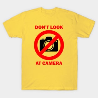 Don't Look at Camera Warning T-Shirt